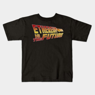 Ethereum Is The Future Kids T-Shirt